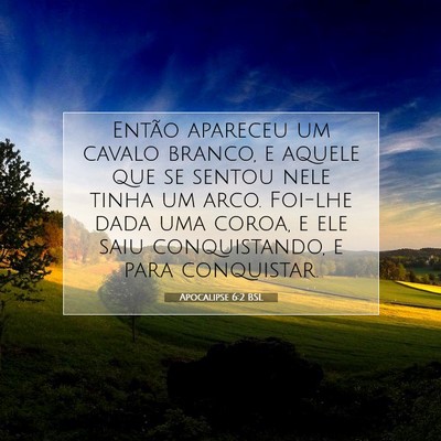 Picture 07 - Apocalipse 6:2 BSL - Então apareceu um cavalo branco, e aquele que se - Bible Verse Picture