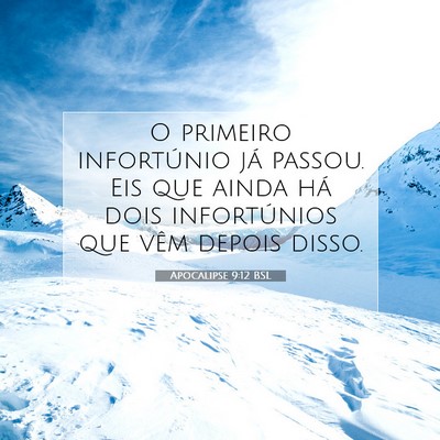 Picture 07 - Apocalipse 9:12 BSL - O primeiro infortúnio já passou. Eis que ainda - Bible Verse Picture