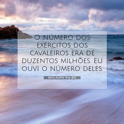 Picture 07 - Apocalipse 9:16 BSL - O número dos exércitos dos cavaleiros era de - Bible Verse Picture