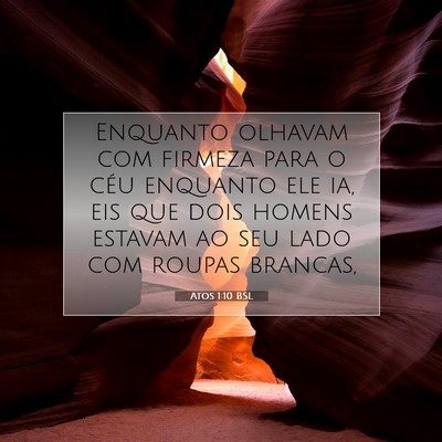 Picture 07 - Atos 1:10 BSL - Enquanto olhavam com firmeza para o céu enquanto - Bible Verse Picture