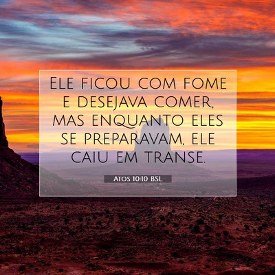 Picture 07 - Atos 10:10 BSL - Ele ficou com fome e desejava comer, mas enquanto - Bible Verse Picture