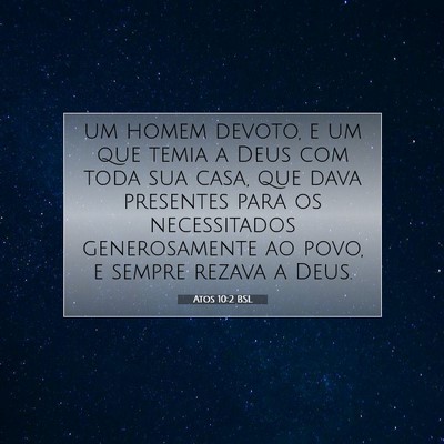 Picture 07 - Atos 10:2 BSL - um homem devoto, e um que temia a Deus com toda - Bible Verse Picture