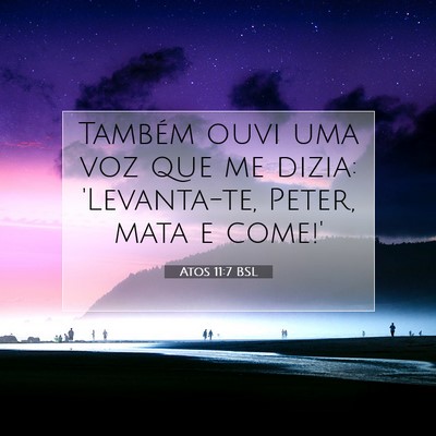 Picture 07 - Atos 11:7 BSL - Também ouvi uma voz que me dizia: 'Levanta-te, - Bible Verse Picture