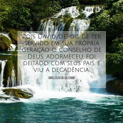 Picture 07 - Atos 13:36 BSL - Pois David, depois de ter servido em sua própria - Bible Verse Picture