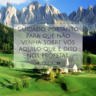 Picture 07 - Atos 13:40 BSL - Cuidado, portanto, para que não venha sobre vós - Bible Verse Picture