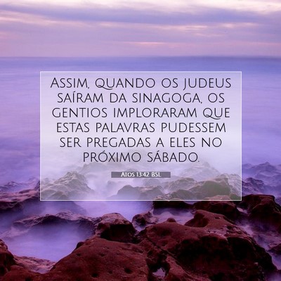 Picture 07 - Atos 13:42 BSL - Assim, quando os judeus saíram da sinagoga, os - Bible Verse Picture