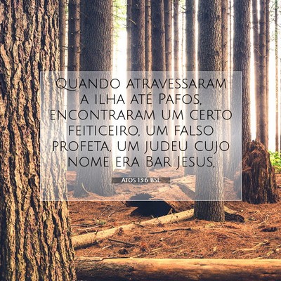 Picture 07 - Atos 13:6 BSL - Quando atravessaram a ilha até Pafos, - Bible Verse Picture