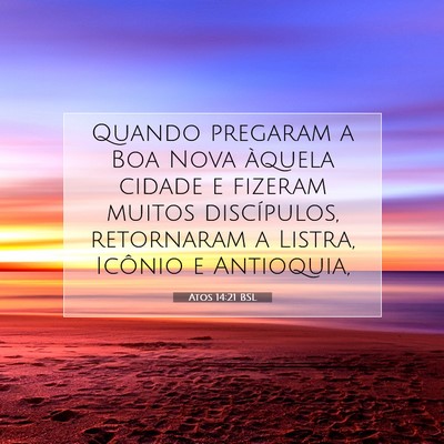 Picture 07 - Atos 14:21 BSL - Quando pregaram a Boa Nova àquela cidade e - Bible Verse Picture