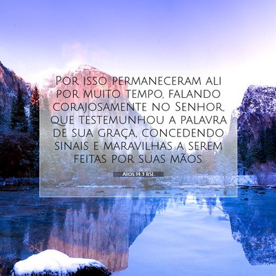 Picture 07 - Atos 14:3 BSL - Por isso permaneceram ali por muito tempo, - Bible Verse Picture