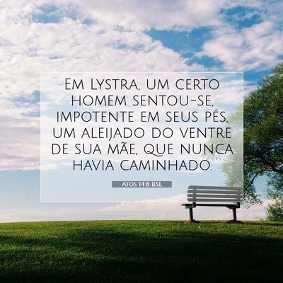 Picture 07 - Atos 14:8 BSL - Em Lystra, um certo homem sentou-se, impotente em - Bible Verse Picture
