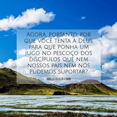 Picture 07 - Atos 15:10 BSL - Agora, portanto, por que você tenta a Deus, para - Bible Verse Picture