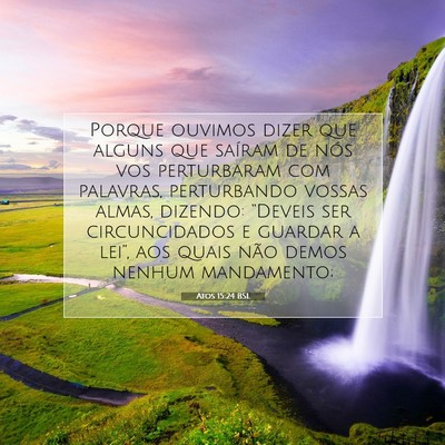 Picture 07 - Atos 15:24 BSL - Porque ouvimos dizer que alguns que saíram de - Bible Verse Picture