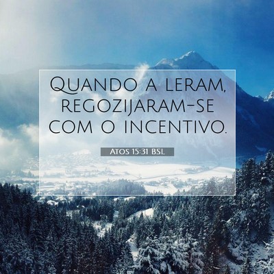 Picture 07 - Atos 15:31 BSL - Quando a leram, regozijaram-se com o - Bible Verse Picture