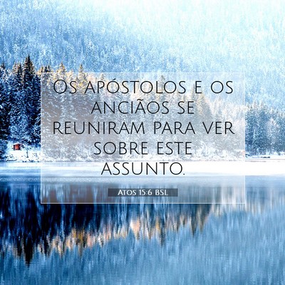 Picture 07 - Atos 15:6 BSL - Os apóstolos e os anciãos se reuniram para ver - Bible Verse Picture