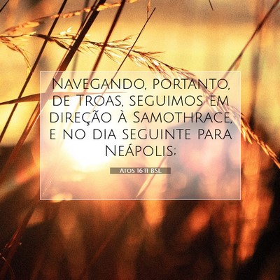 Picture 07 - Atos 16:11 BSL - Navegando, portanto, de Troas, seguimos em - Bible Verse Picture
