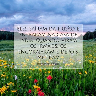 Picture 07 - Atos 16:40 BSL - Eles saíram da prisão e entraram na casa de - Bible Verse Picture