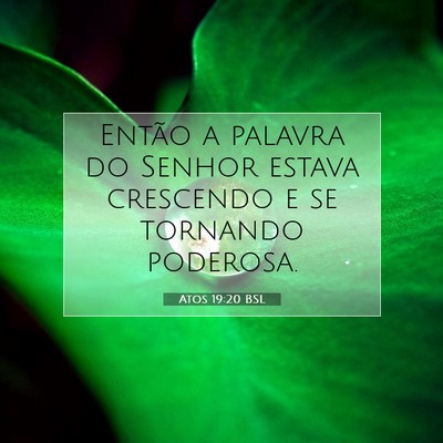 Picture 07 - Atos 19:20 BSL - Então a palavra do Senhor estava crescendo e se - Bible Verse Picture