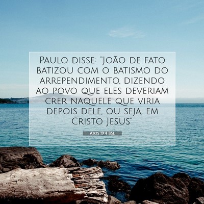 Picture 07 - Atos 19:4 BSL - Paulo disse: “João de fato batizou com o - Bible Verse Picture