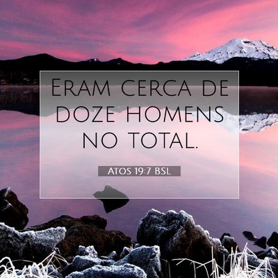 Picture 07 - Atos 19:7 BSL - Eram cerca de doze homens no - Bible Verse Picture