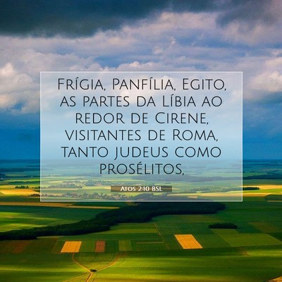 Picture 07 - Atos 2:10 BSL - Frígia, Panfília, Egito, as partes da Líbia ao - Bible Verse Picture