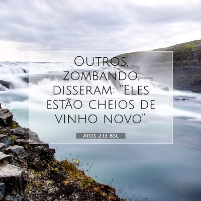 Picture 07 - Atos 2:13 BSL - Outros, zombando, disseram: “Eles estão cheios - Bible Verse Picture