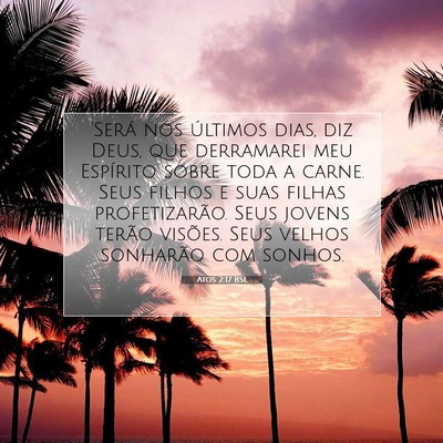 Picture 07 - Atos 2:17 BSL - 'Será nos últimos dias, diz Deus, que - Bible Verse Picture