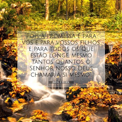 Picture 07 - Atos 2:39 BSL - Pois a promessa é para vós e para vossos - Bible Verse Picture