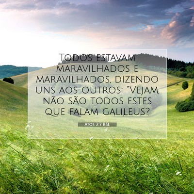 Picture 07 - Atos 2:7 BSL - Todos estavam maravilhados e maravilhados, - Bible Verse Picture