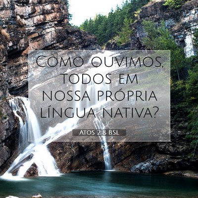 Picture 07 - Atos 2:8 BSL - Como ouvimos, todos em nossa própria língua - Bible Verse Picture