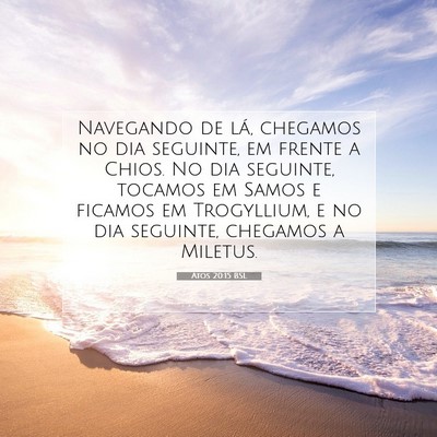 Picture 07 - Atos 20:15 BSL - Navegando de lá, chegamos no dia seguinte, em - Bible Verse Picture