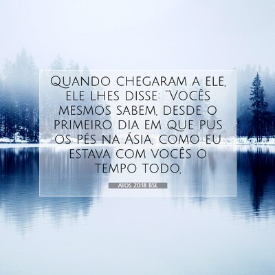 Picture 07 - Atos 20:18 BSL - Quando chegaram a ele, ele lhes disse: “Vocês - Bible Verse Picture