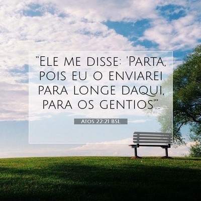 Picture 07 - Atos 22:21 BSL - “Ele me disse: 'Parta, pois eu o enviarei para - Bible Verse Picture
