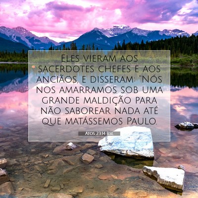 Picture 07 - Atos 23:14 BSL - Eles vieram aos sacerdotes chefes e aos anciãos, - Bible Verse Picture