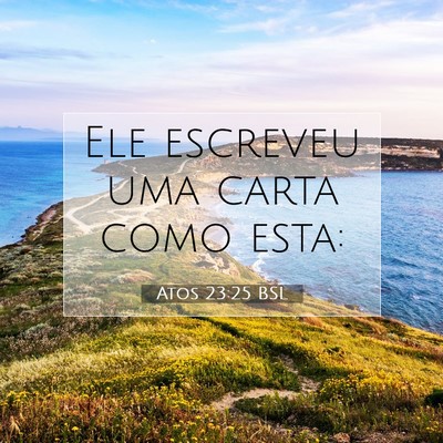 Picture 07 - Atos 23:25 BSL - Ele escreveu uma carta como - Bible Verse Picture