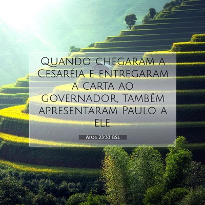 Picture 07 - Atos 23:33 BSL - Quando chegaram a Cesaréia e entregaram a carta - Bible Verse Picture
