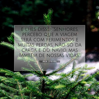 Picture 07 - Atos 27:10 BSL - e lhes disse: “Senhores, percebo que a viagem - Bible Verse Picture