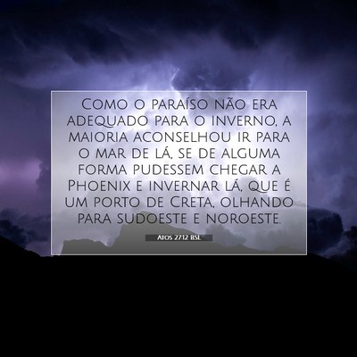 Picture 07 - Atos 27:12 BSL - Como o paraíso não era adequado para o inverno, - Bible Verse Picture
