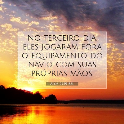 Picture 07 - Atos 27:19 BSL - No terceiro dia, eles jogaram fora o equipamento - Bible Verse Picture