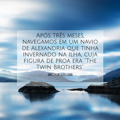 Picture 07 - Atos 28:11 BSL - Após três meses, navegamos em um navio de - Bible Verse Picture