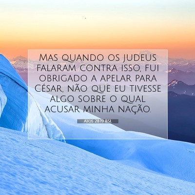 Picture 07 - Atos 28:19 BSL - Mas quando os judeus falaram contra isso, fui - Bible Verse Picture