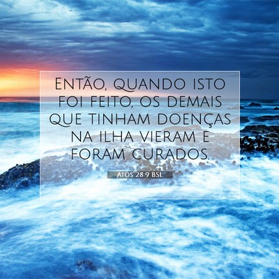 Picture 07 - Atos 28:9 BSL - Então, quando isto foi feito, os demais que - Bible Verse Picture