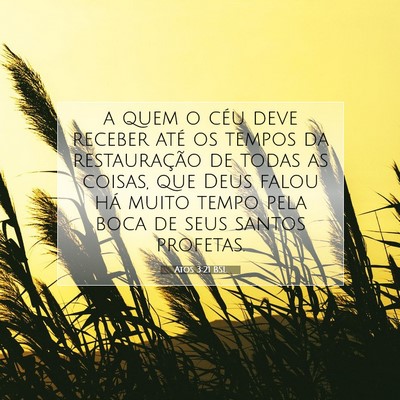 Picture 07 - Atos 3:21 BSL - a quem o céu deve receber até os tempos da - Bible Verse Picture