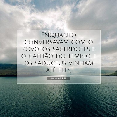Picture 07 - Atos 4:1 BSL - Enquanto conversavam com o povo, os sacerdotes e - Bible Verse Picture