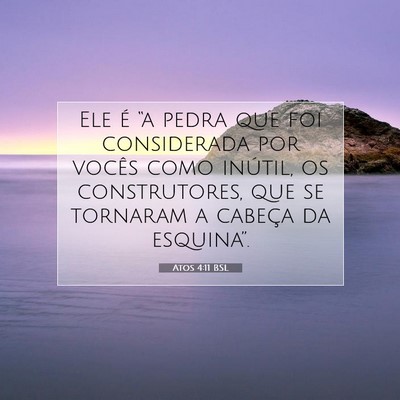 Picture 07 - Atos 4:11 BSL - Ele é “a pedra que foi considerada por vocês - Bible Verse Picture