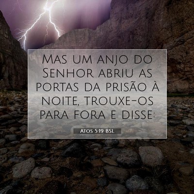 Picture 07 - Atos 5:19 BSL - Mas um anjo do Senhor abriu as portas da prisão - Bible Verse Picture
