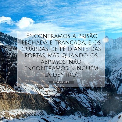 Picture 07 - Atos 5:23 BSL - “Encontramos a prisão fechada e trancada, e os - Bible Verse Picture
