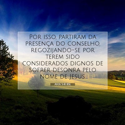 Picture 07 - Atos 5:41 BSL - Por isso, partiram da presença do conselho, - Bible Verse Picture