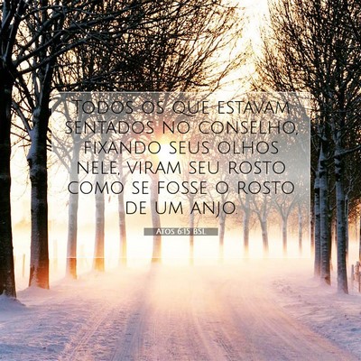 Picture 07 - Atos 6:15 BSL - Todos os que estavam sentados no conselho, - Bible Verse Picture