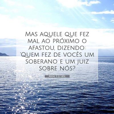 Picture 07 - Atos 7:27 BSL - Mas aquele que fez mal ao próximo o afastou, - Bible Verse Picture