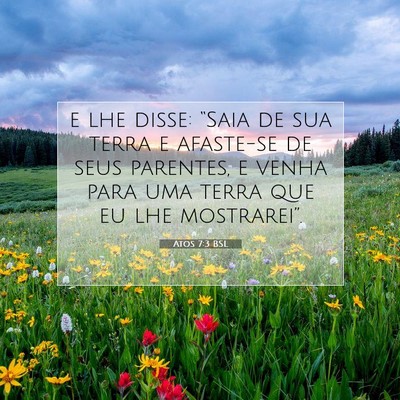 Picture 07 - Atos 7:3 BSL - e lhe disse: “Saia de sua terra e afaste-se de - Bible Verse Picture